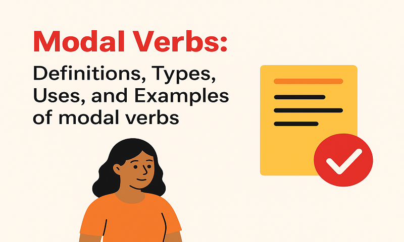 Modal Verbs: Definations, Type, Uses, and Examples of modal verbs