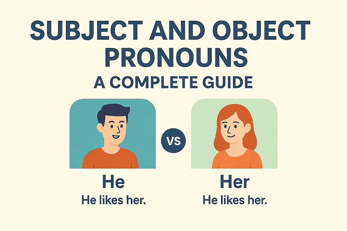 Subject and Object Pronouns: A Complete Guide