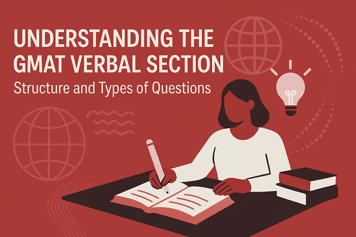 Understanding the GMAT Verbal Section: Structure and Types of Questions