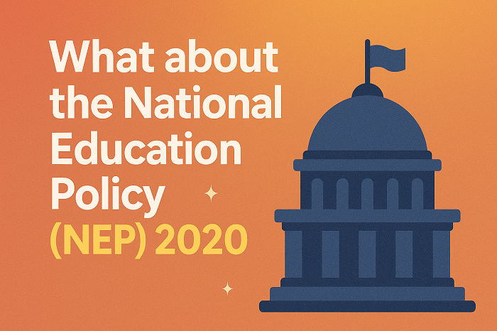 What about the National Education Policy (NEP) 2020