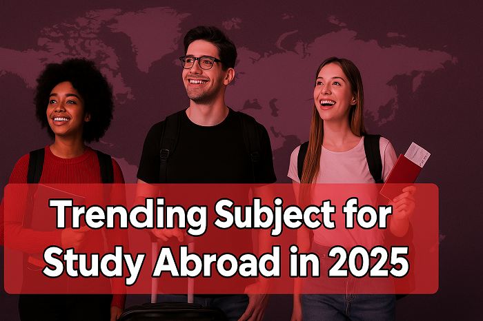 Trending Subject for Study Abroad in 2025