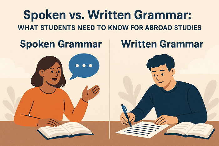 Spoken vs. Written Grammar: What Students Need to Know for Abroad Studies
