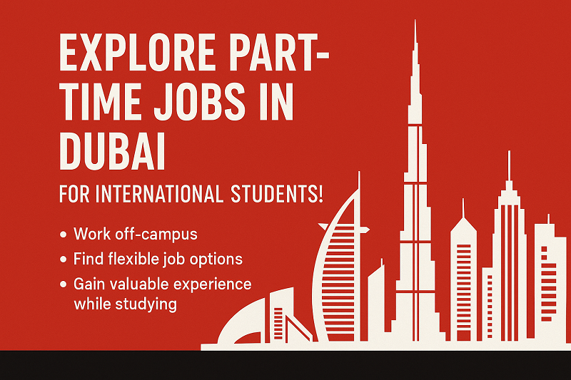 Part-Time Jobs for International Students in Dubai