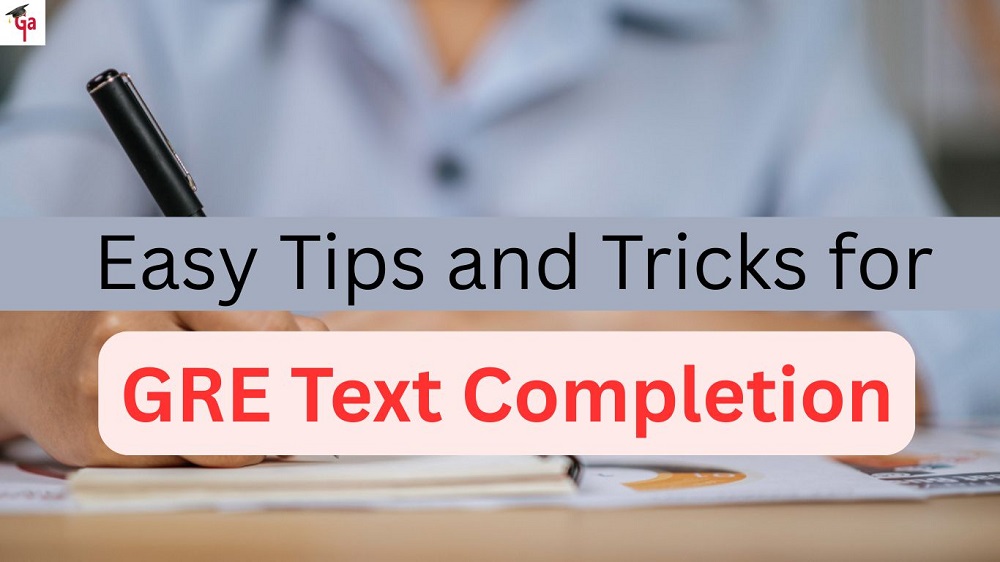 Easy Tips and Tricks for GRE Text Completion