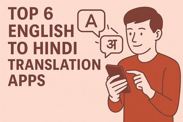 Top 6 English To Hindi and Hindi to english translation app