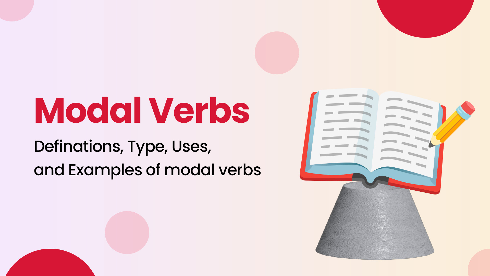 Modal Verbs: Definations, Type, Uses, and Examples of modal verbs