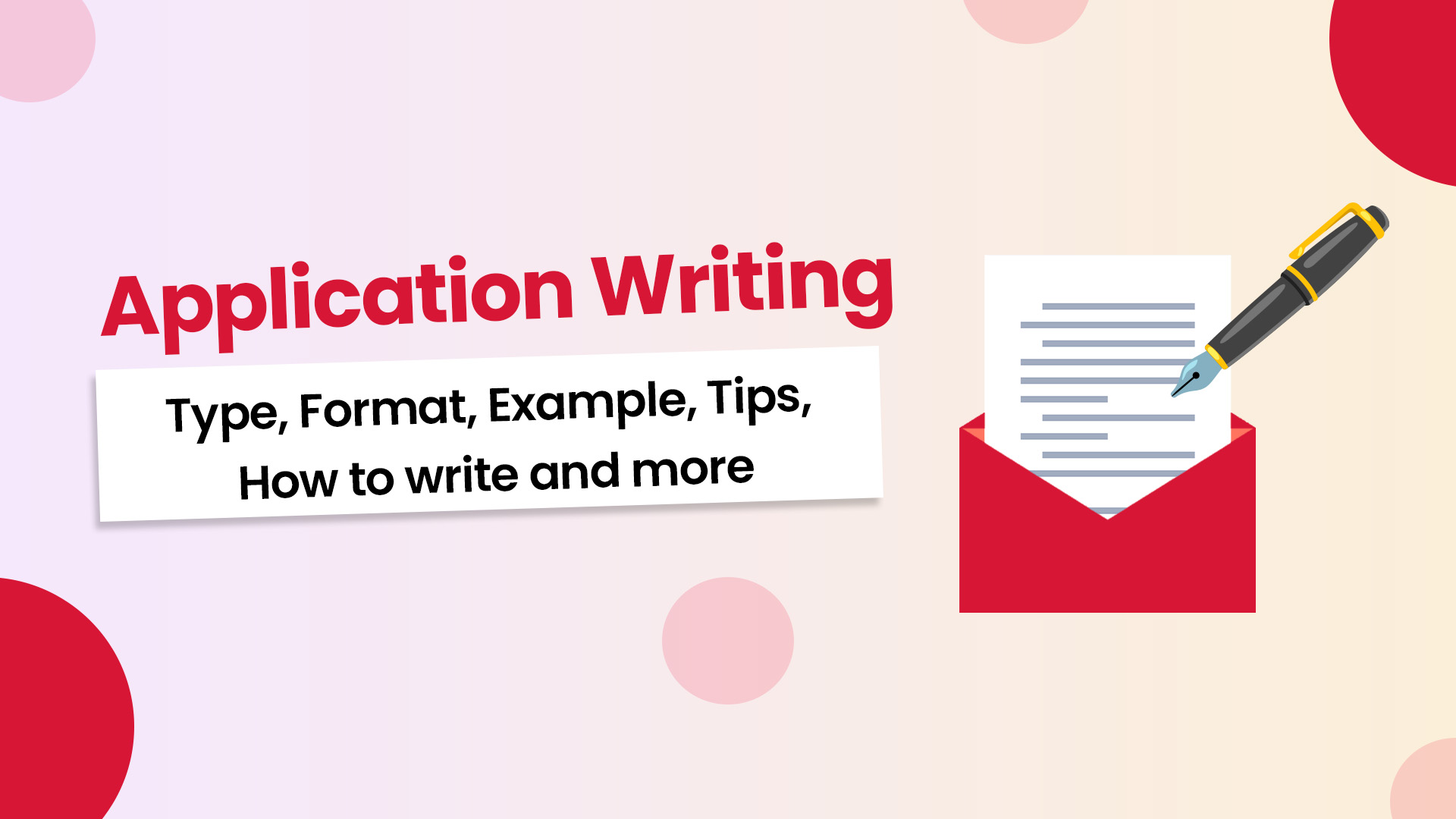 Application Writing: Type, Format, Example, Tips, How to write and more 