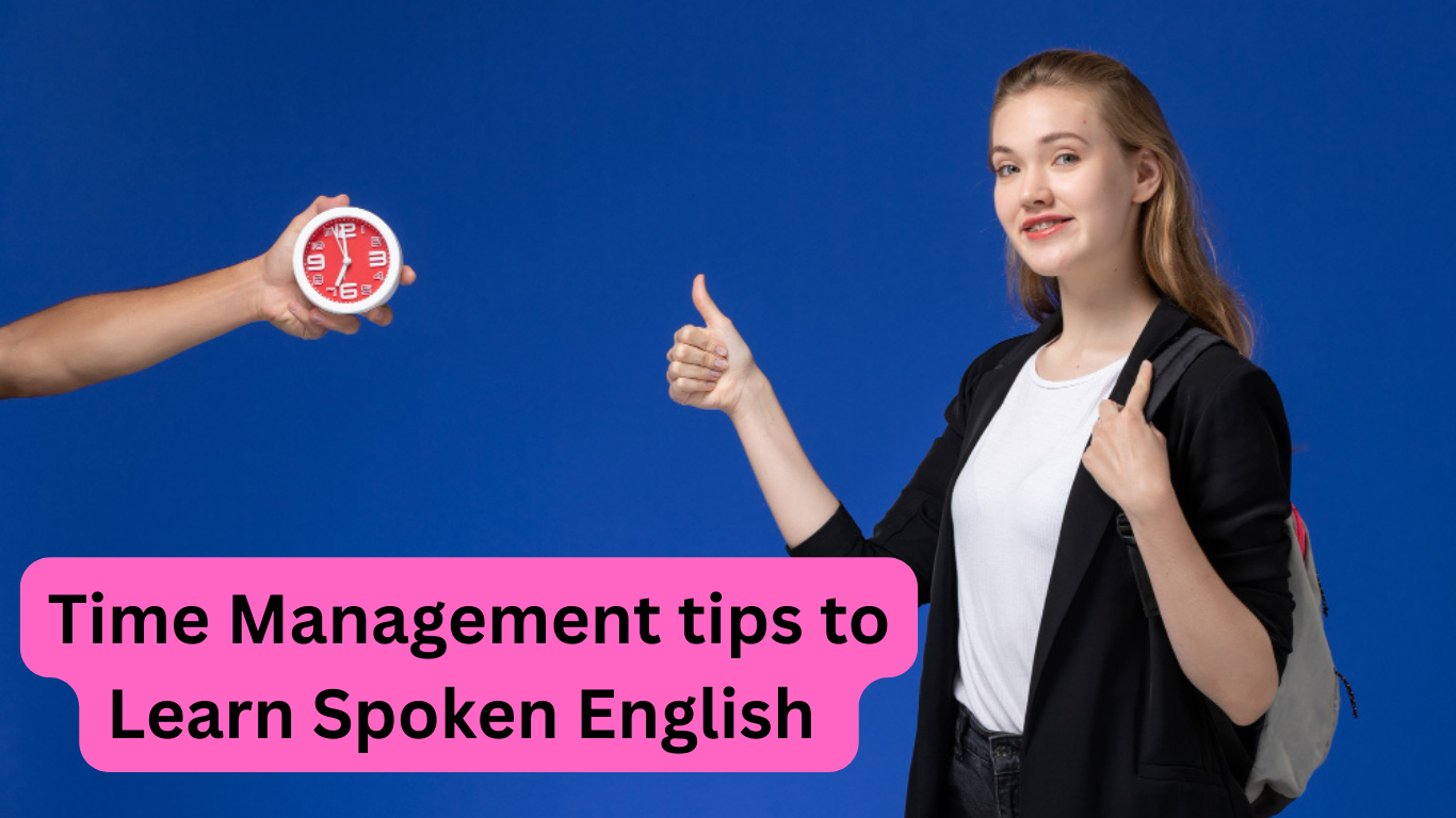 Time Management Tips for Spoken English learner
