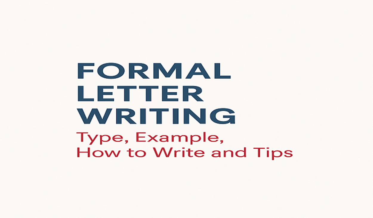 Formal Letter Writing: Type, Example, format, how to write and tips