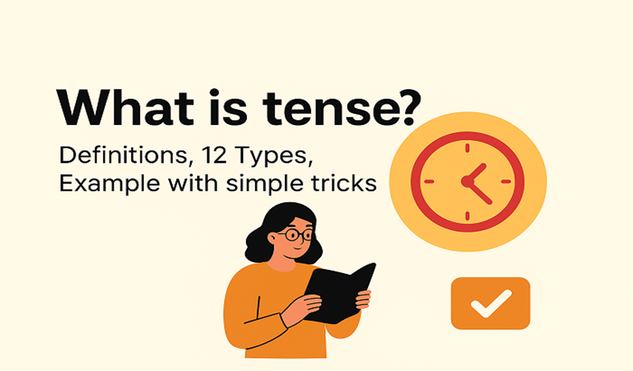 What is tense: Definitions, 12 Types, Example with simple tricks