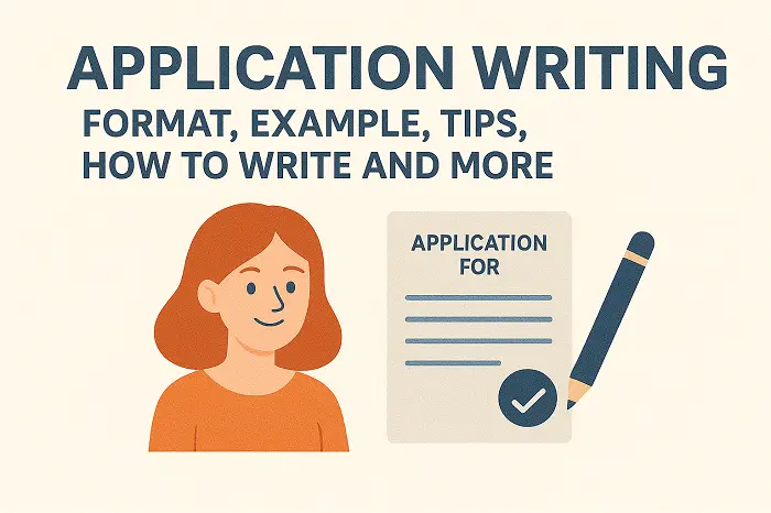 Application Writing: Type, Format, Example, Tips, How to write and more 